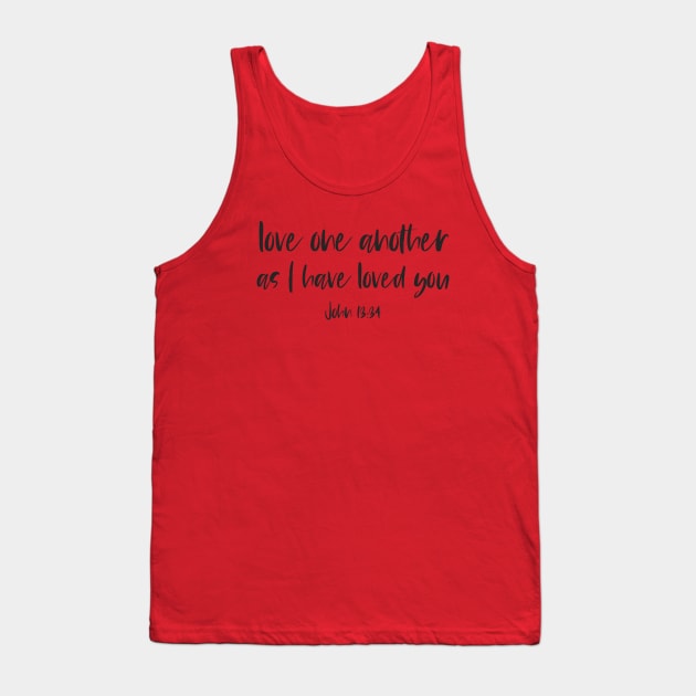 "Love one another as I have loved you" in black letters - Christian Bible Verse Tank Top by Ofeefee